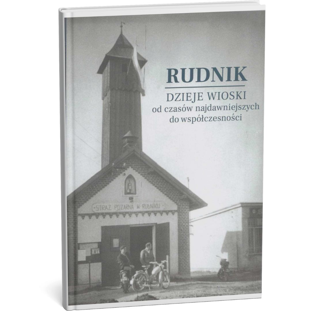 Rudnik. Dzieje wioski od czasów najdawniejszych do współczesności